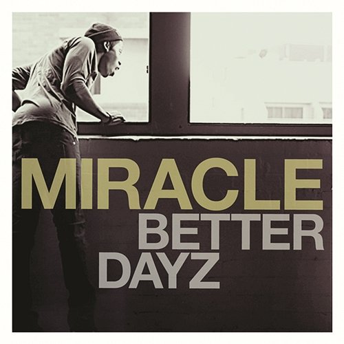 Better Dayz Miracle feat. Pete Murray