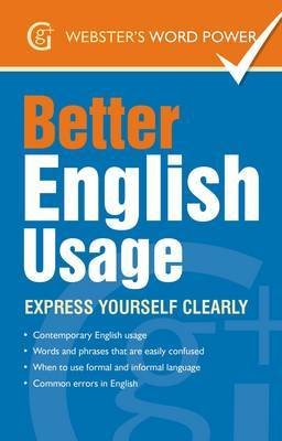 Better English Usage: Express Yourself Clearly Kirkpatrick Betty