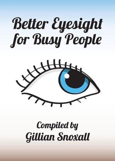 Better Eyesight for Busy People Gillian Snoxall