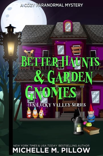 Better Haunts and Garden Gnomes Michelle M. Pillow