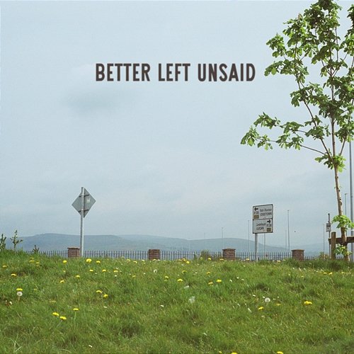 Better Left Unsaid Bradley Marshall