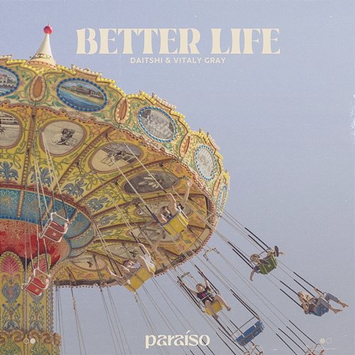 Better Life Daïtshi & Vitaly Gray