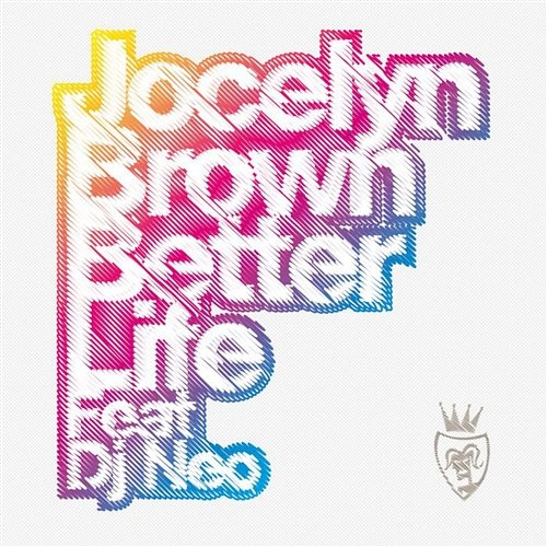 Better Life Jocelyn Brown feat Dj Neo