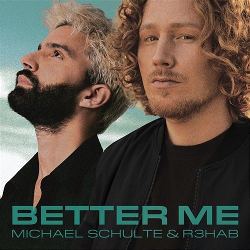 Better Me Michael Schulte, R3hab