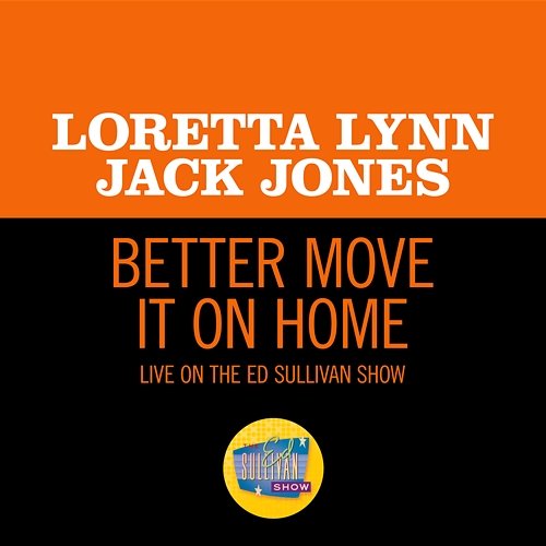 Better Move It On Home Loretta Lynn, Jack Jones