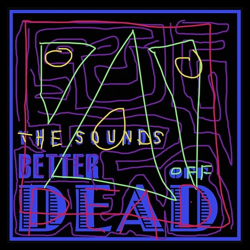 Better Off Dead The Sounds