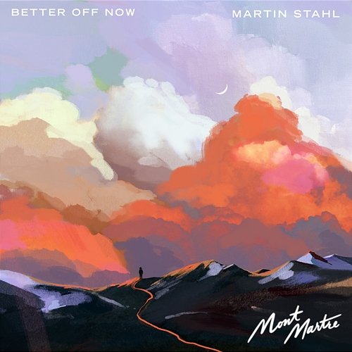 Better Off Now Montmartre, Martin Stahl