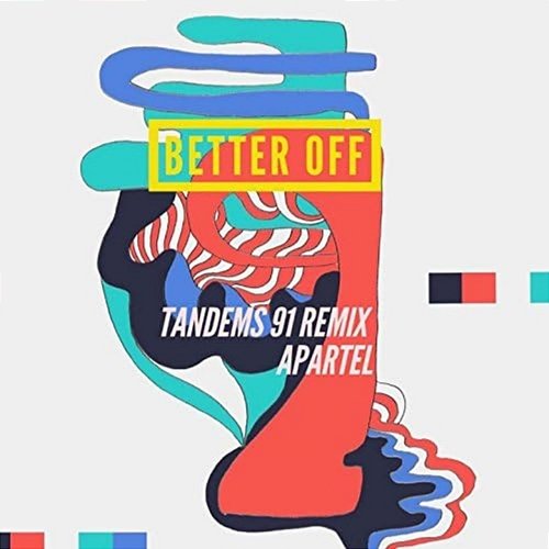 Better off Tandems 91 - Remix Apartel