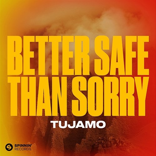 Better Safe Than Sorry Tujamo