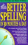 Better Spelling in 30 Minutes a Day Crosby Harry H., Emery Robert, Emery Robert W., Crosby Harry