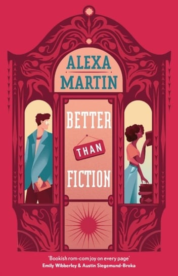 Better Than Fiction: A perfectly bookish, opposites-attract rom-com to curl up with this autumn! Martin Alexa