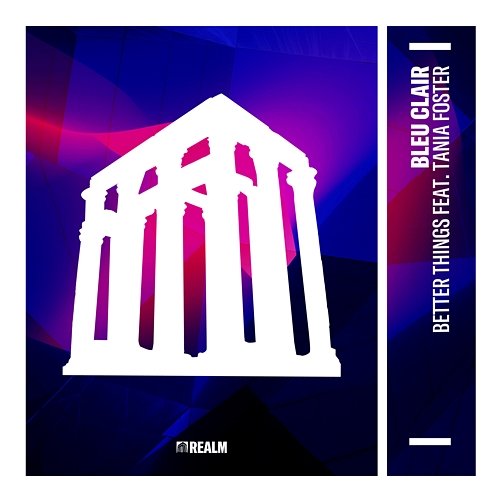 Better Things Bleu Clair feat. Tania Foster