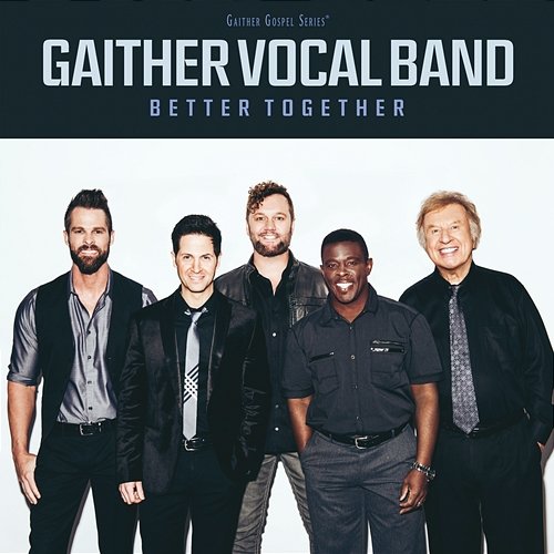 Better Together Gaither Vocal Band