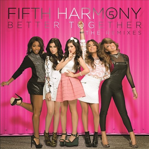 Better Together (The Remixes) Fifth Harmony