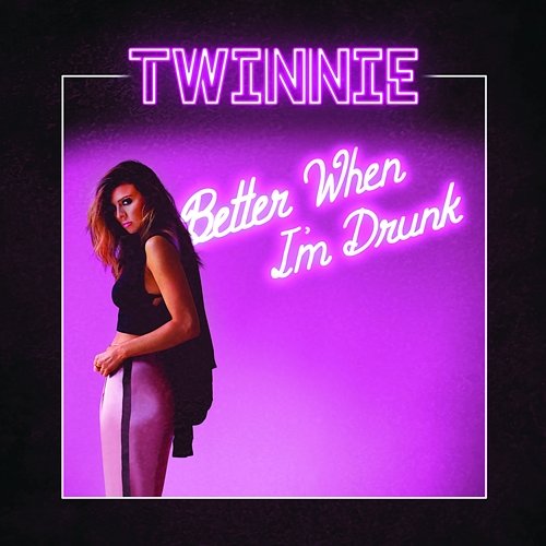 Better When I'm Drunk Twinnie