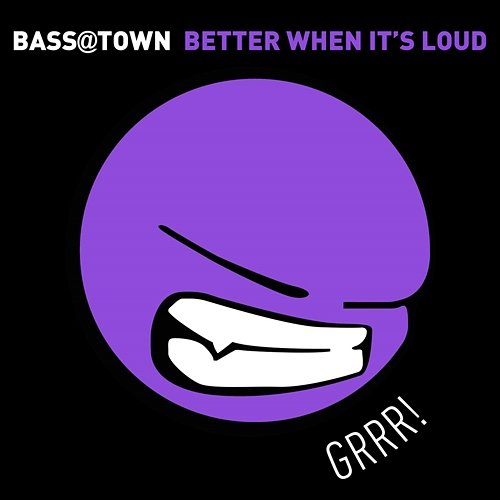 Better When It’s Loud Bass@Town