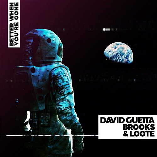 Better When You're Gone David Guetta, Brooks & Loote