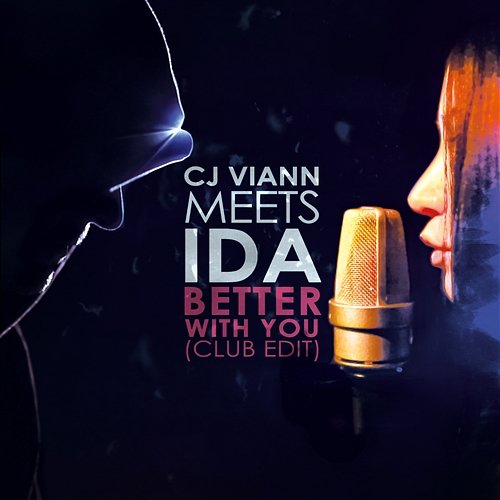 Better With You CJ Viann meets Ida