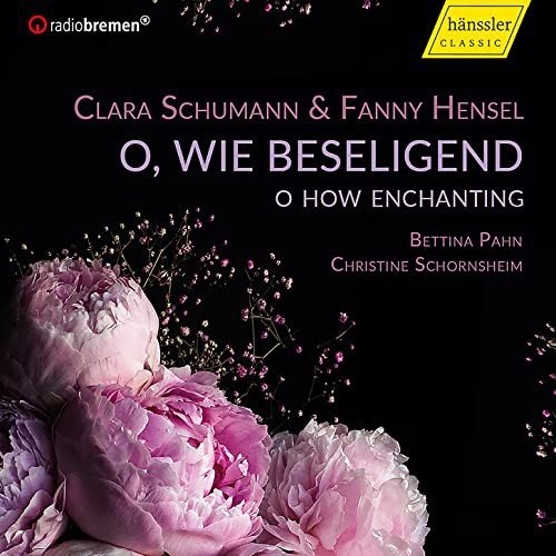 Bettina Pahn - O, wie beseligend (Lieder von Clara Schumann & Fanny Mendelssohn) Various Artists