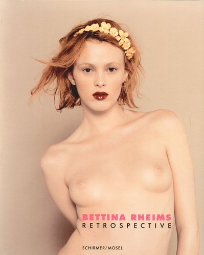 Bettina Rheims. Retrospective Rheims Bettina