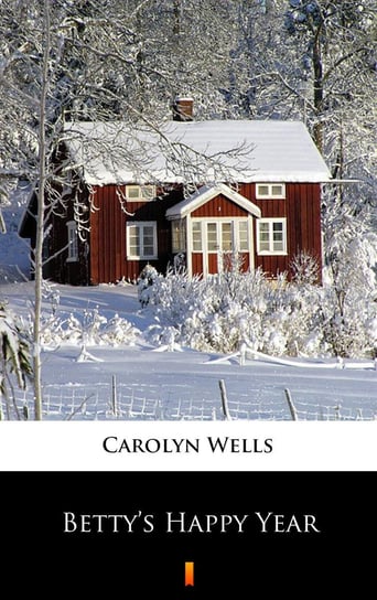Betty’s Happy Year - ebook mobi Carolyn Wells