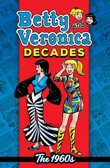Betty & Veronica Decades: The 1960s Archie Superstars