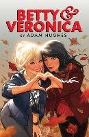 Betty & Veronica Volume 1 Hughes Adam