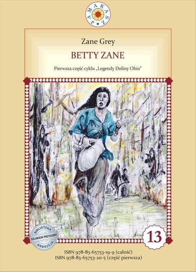 Betty Zane. Legendy Doliny Ohio. Część 1 Grey Zane