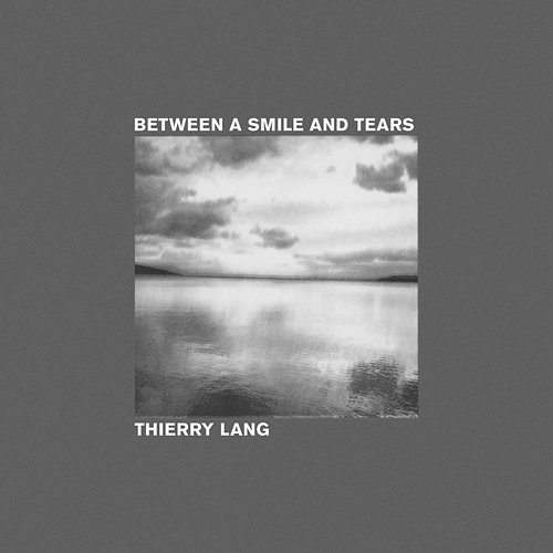 Between A Smile And Tears Thierry Lang