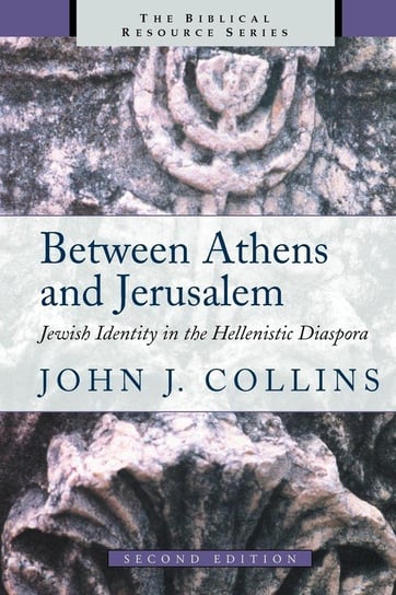 Between Athens and Jerusalem Collins John J.