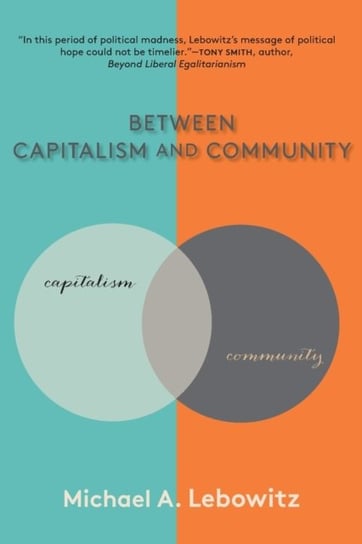 Between Capitalism and Community Michael A. Lebowitz