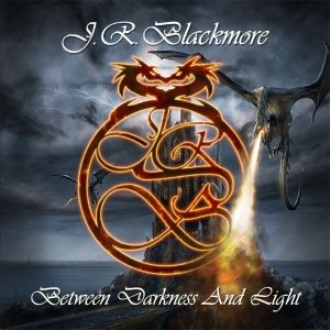 Between Darkness & Light J.R. Blackmore Group