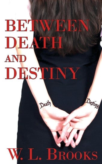 Between Death and Destiny Brooks W. L.