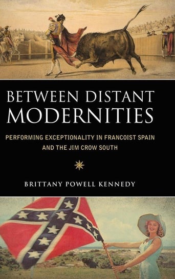 Between Distant Modernities Kennedy Brittany Powell