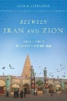 Between Iran and Zion Sternfeld Lior B.