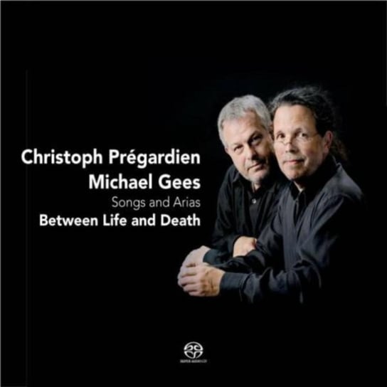 Between Life and Death Pregardien Christoph, Gees Michael