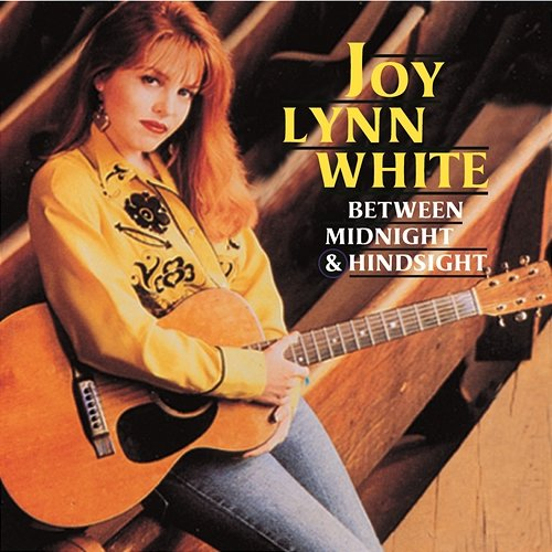 Between Midnight & Hindsight Joy Lynn White