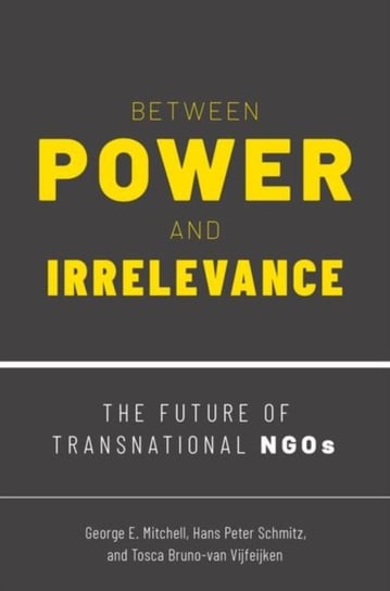 Between Power and Irrelevance: The Future of Transnational NGOs Opracowanie zbiorowe