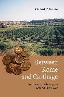 Between Rome and Carthage: Southern Italy During the Second Punic War Fronda Michael P.