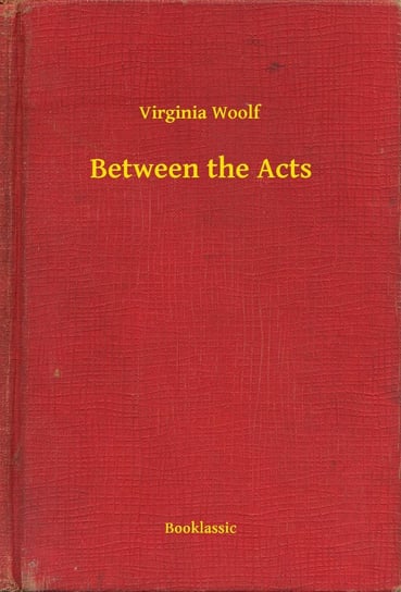 Between the Acts - ebook epub Virginia Woolf