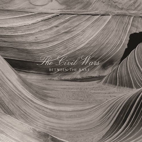 Between The Bars (EP) The Civil Wars