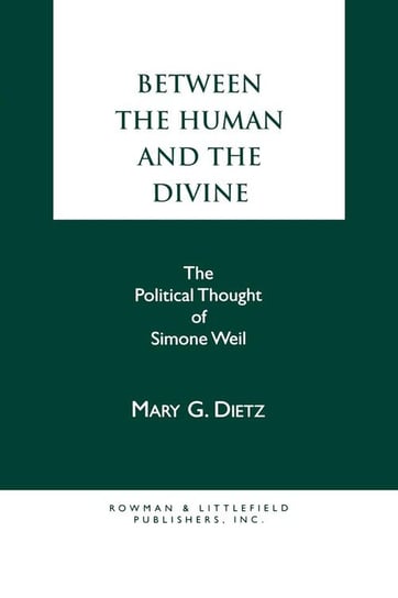Between the Human and the Divine Dietz Mary G.