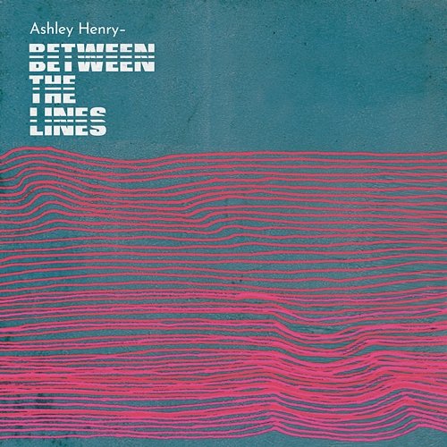 Between the Lines Ashley Henry feat. Keyon Harrold
