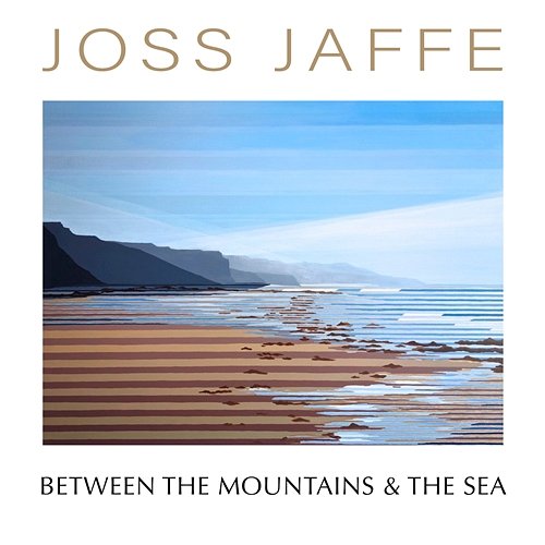 Between The Mountains and The Sea Joss Jaffe