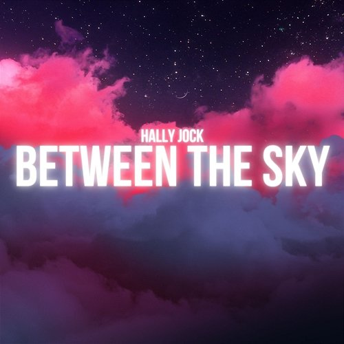 Between the Sky Hally Jock