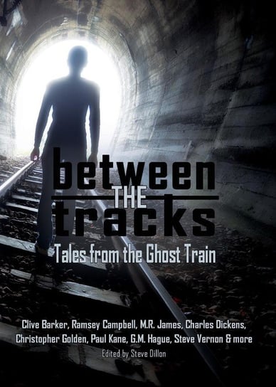 Between the Tracks Tales from the Ghost Train 5x7 Barker Clive