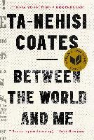 Between the World and Me Coates Ta-Nehisi
