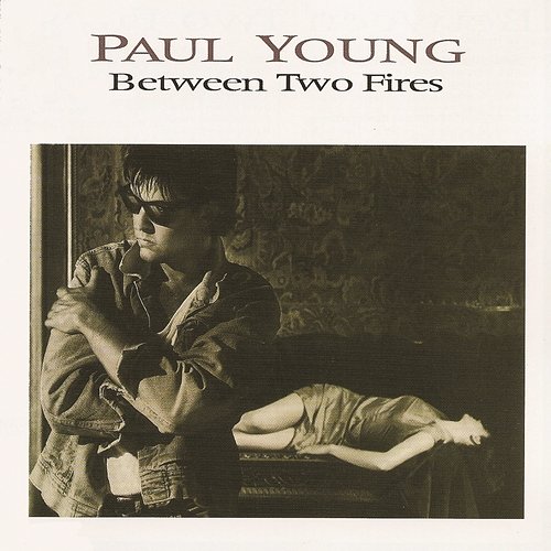 Between Two Fires (Expanded Edition) Paul Young