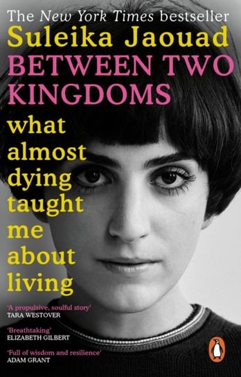 Between Two Kingdoms: What almost dying taught me about living Jaouad Suleika