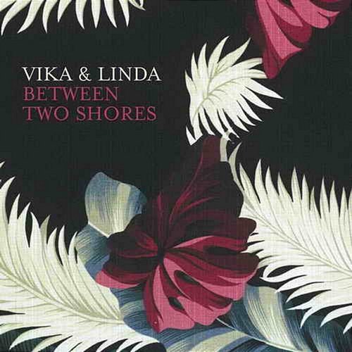 Between Two Shores Vika & Linda